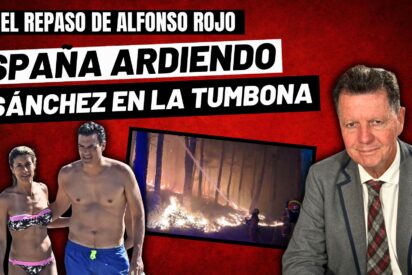 Alfonso Rojo: “Sánchez en la tumbona, el Gobierno de vacaciones a cuenta nuestra y España ardiendo”