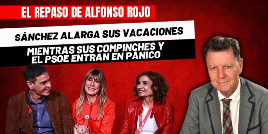 Alfonso Rojo: &ldquo;S&aacute;nchez alarga sus vacaciones mientras sus compinches y el PSOE entran en p&aacute;nico&rdquo;