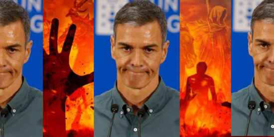 El cometido de Pedro Sánchez es la destrucción de España, y va tan rápido como el fuego
