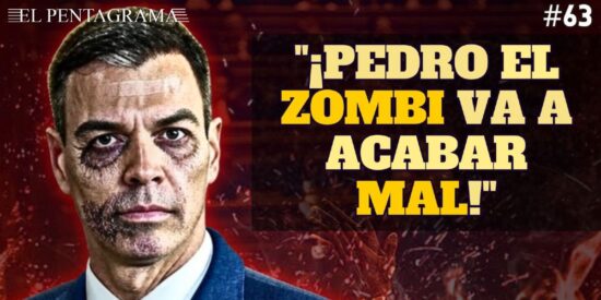 Pedro El Zombi tiene que acabar mal... &iexcl;Es culpable de todos los males de Espa&ntilde;a!