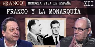'Franco, Memoria Viva de España' XII: Franco y la Monarquía