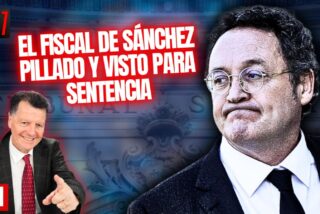 El fiscal de Sánchez pillado y visto para sentencia