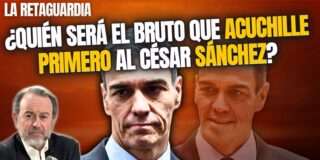 &iquest;Qui&eacute;n ser&aacute; el &lsquo;Bruto&rsquo; que acuchille primero al &lsquo;C&eacute;sar&rsquo; S&aacute;nchez?