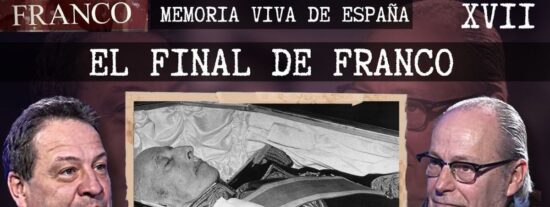 EL FINAL DE FRANCO: &uacute;ltimo cap&iacute;tulo y cierre de un documental hist&oacute;rico