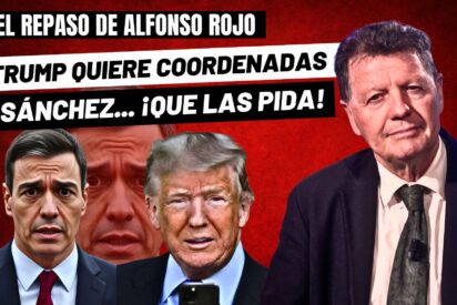 Alfonso Rojo: "Si Trump quiere coordenadas de S&aacute;nchez, ZP, Garz&oacute;n, &Eacute;vole y compinches, que las pida"