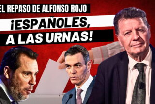 Alfonso Rojo: "&iexcl;Espa&ntilde;oles, a las urnas! Acabamos con S&aacute;nchez y esta patulea o acaban con nosotros"