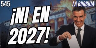 S&aacute;nchez no quiere convocar elecciones ni en 2027