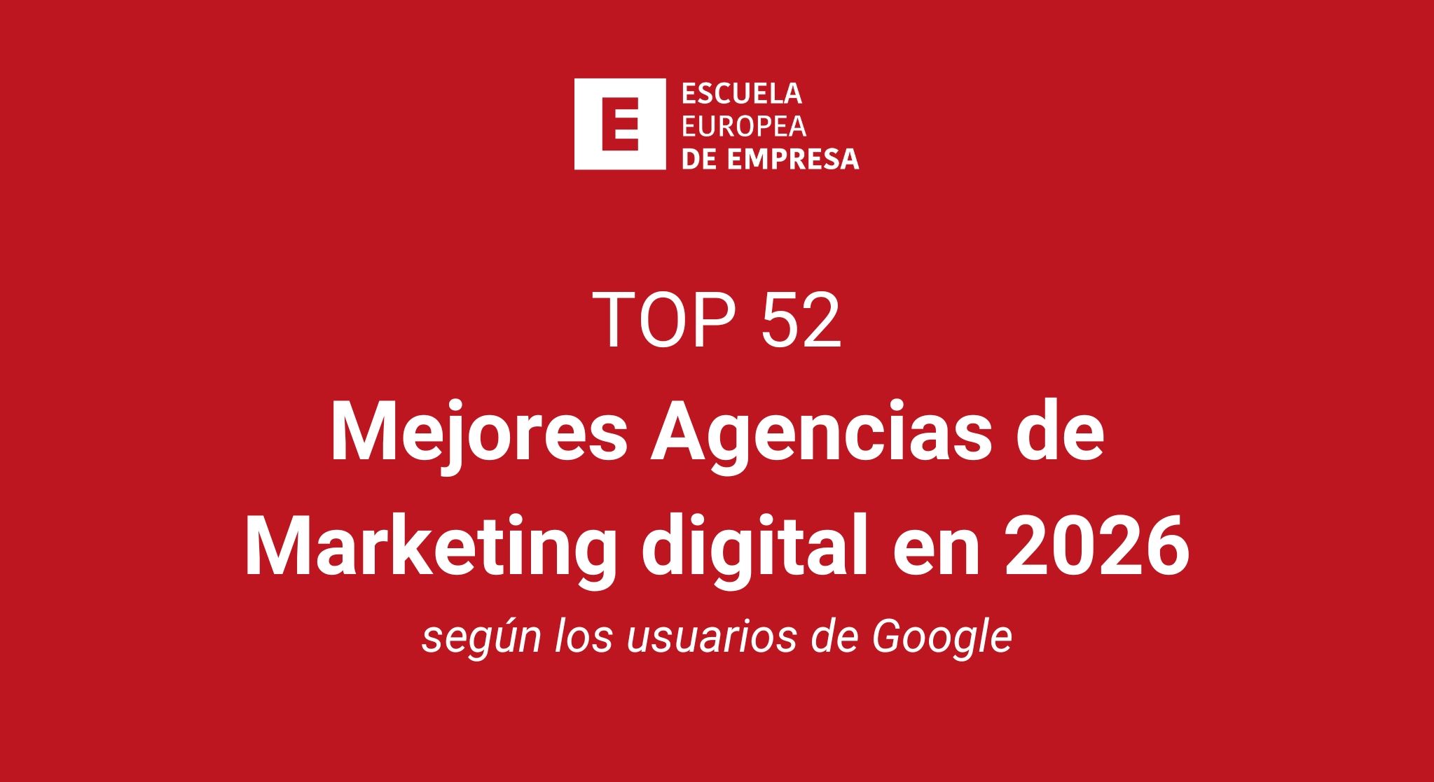 Top 52: mejores agencias de marketing digital de Espa&ntilde;a 2026 seg&uacute;n los usuarios de Google