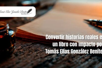 Tom&aacute;s El&iacute;as Gonz&aacute;lez Ben&iacute;tez presenta una experiencia literaria para convertir historias reales en un libro