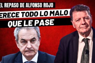 Alfonso Rojo: "El 'desaparecido' Zapatero ha hecho mucho da&ntilde;o y merece todo lo malo que le pase"