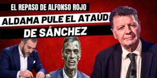 Alfonso Rojo: "V&iacute;ctor de Aldama pule el ata&uacute;d de Pedro S&aacute;nchez y el call center del PSOE entierra a Pilar Alegr&iacute;a"