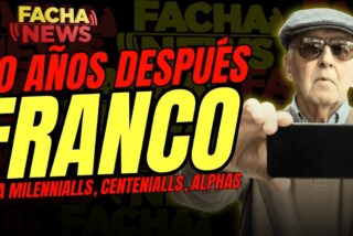 GRAN ESTRENO / FACHANEWS #01: 50 a&ntilde;os despu&eacute;s de Franco