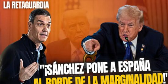 &iexcl;El pelele S&aacute;nchez obliga a Trump a poner a Espa&ntilde;a al borde de la marginalidad!
