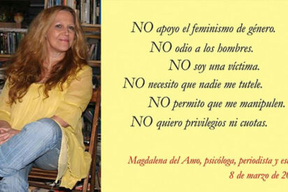 El d&iacute;a de la mujer trabajadora ha perdido su funci&oacute;n para convertirse en el d&iacute;a de la mujer antifemenina, gritona, enemiga de los hombres, y poco equilibrada