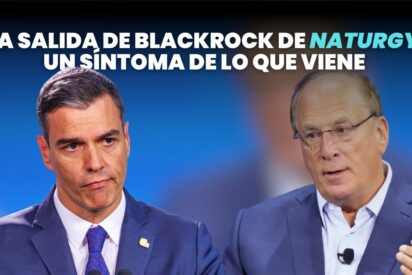 BlackRock se va de Naturgy&hellip; &iquest;empieza la fuga de capital en Espa&ntilde;a?