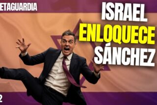 &iexcl;S&aacute;nchez enloquece y recrudece sus ataques a Israel!