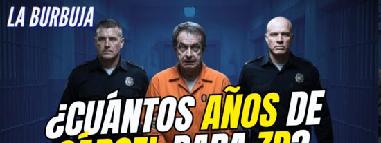&iquest;A cu&aacute;ntos a&ntilde;os de c&aacute;rcel se puede enfrentar Zapatero?