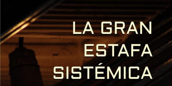 La gran estafa sist&eacute;mica