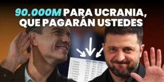 90.000 millones para Ucrania que pagar&aacute;n ustedes