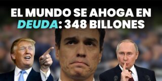 El mundo se ahoga en deuda: 348 billones