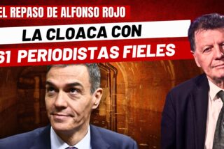 Alfonso Rojo: &ldquo;El R&eacute;gimen S&aacute;nchista tiene otra cloaca con 61 periodistas adictos y les paga con pienso oficial&rdquo;