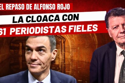 Alfonso Rojo: &ldquo;El R&eacute;gimen S&aacute;nchista tiene otra cloaca con 61 periodistas adictos y les paga con pienso oficial&rdquo;