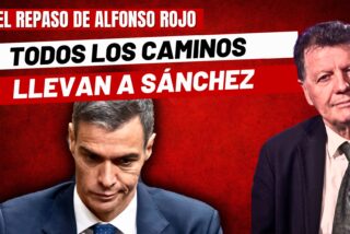 Alfonso Rojo: "Todos los caminos llevan a S&aacute;nchez, el yerno del proxeneta"