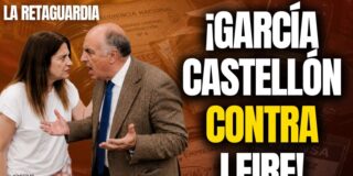 &iexcl;Garc&iacute;a Castell&oacute;n contra Leire! &iexcl;Nos explica por qu&eacute;!