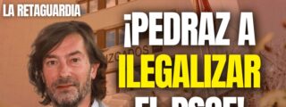 &iexcl;Pedraz directo a la ilegalizaci&oacute;n del PSOE!