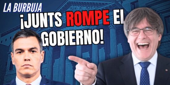 &iexcl;Junts rompe el Gobierno! Se le acaba el tiempo a S&aacute;nchez