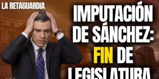 &iexcl;La imputaci&oacute;n de Pedro S&aacute;nchez acercar&iacute;a la legislatura a su fin!