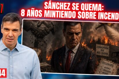 S&aacute;nchez se &lsquo;quema&rsquo; con sus promesas: 8 a&ntilde;os mintiendo sobre los recursos contra incendios