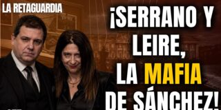 &iexcl;Serrano y Leire coordinaban la mafia para S&aacute;nchez!