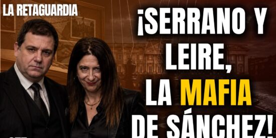 &iexcl;Serrano y Leire coordinaban la mafia para S&aacute;nchez!