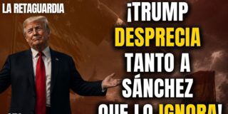 &iexcl;Trump desprecia tanto a S&aacute;nchez que ya ni le insulta!