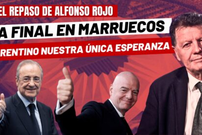 Alfonso Rojo: "Infantino entrega el Mundial 2030 a Marruecos y nuestra &uacute;nica esperanza es Florentino P&eacute;rez"