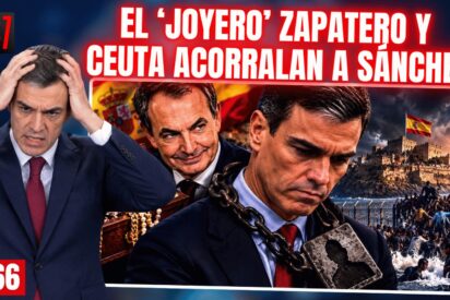 El &lsquo;joyero&rsquo; Zapatero y la invasi&oacute;n a Ceuta condenan al traidor S&aacute;nchez