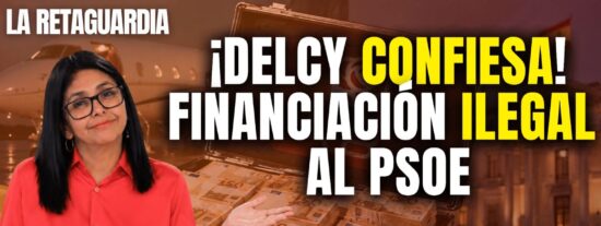 &iexcl;Delcy reconoce que financi&oacute; ilegalmente al PSOE!