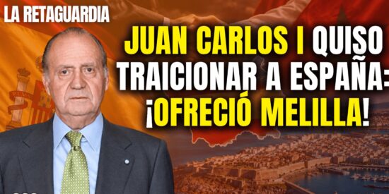 Juan Carlos I ya quiso traicionar a Espa&ntilde;a y ofreci&oacute; Melilla