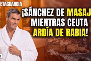 &iexcl;S&aacute;nchez disfrutaba de masajes mientras Ceuta lloraba de rabia!