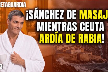 &iexcl;S&aacute;nchez disfrutaba de masajes mientras Ceuta lloraba de rabia!