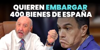 Espa&ntilde;a acorralada... Buscan 400 bienes para cobrar deudas