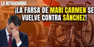 &iexcl;La farsa de Maricarmen se vuelve contra S&aacute;nchez y su cloaca!