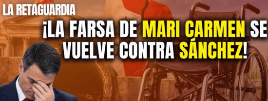 &iexcl;La farsa de Maricarmen se vuelve contra S&aacute;nchez y su cloaca!