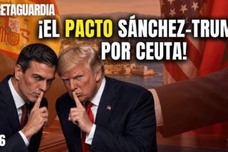 &iexcl;El pacto secreto entre S&aacute;nchez y Trump para entregar Ceuta a Marruecos!