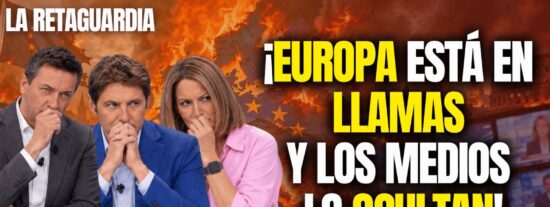 &iexcl;Europa est&aacute; en llamas y los medios lo ocultan!