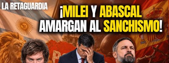 &iexcl;Milei y Abascal amargan la vida al terrorismo sanchista!