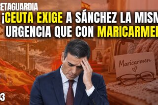 &iexcl;Ceuta revienta y exige a S&aacute;nchez la misma urgencia que con Maricarmen!